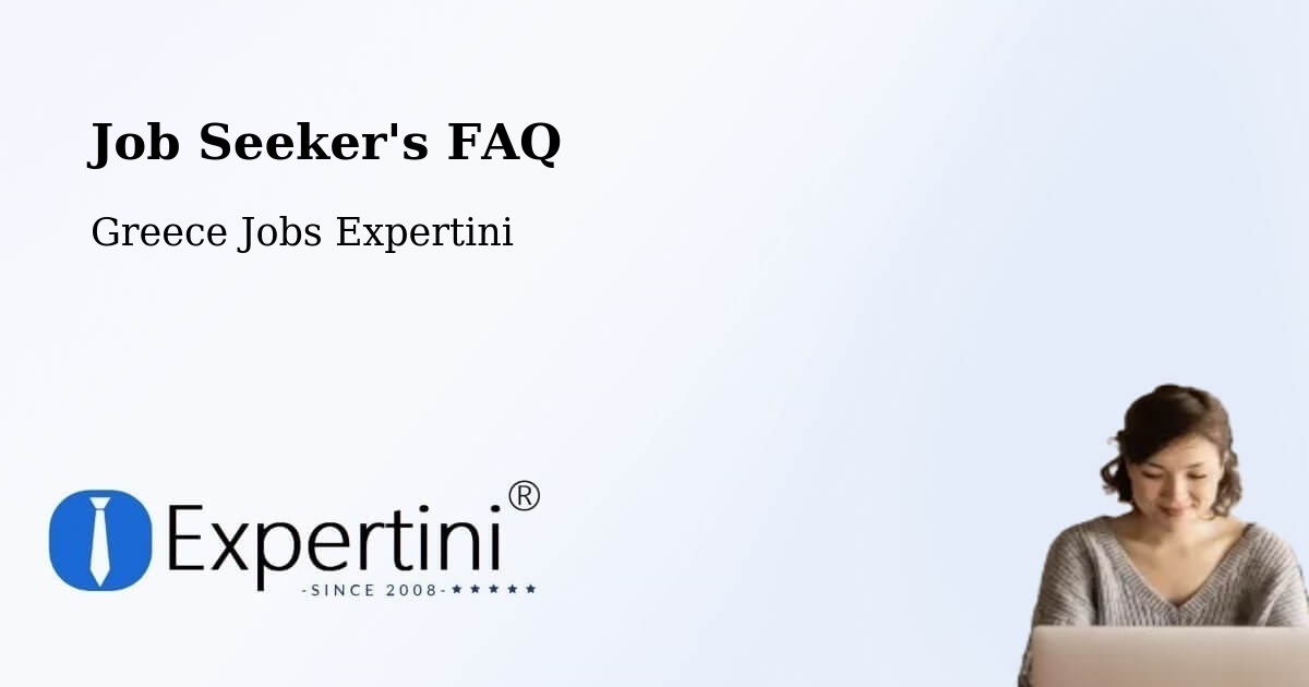 Job Seeker FAQ – Dióni - Greece Jobs Expertini