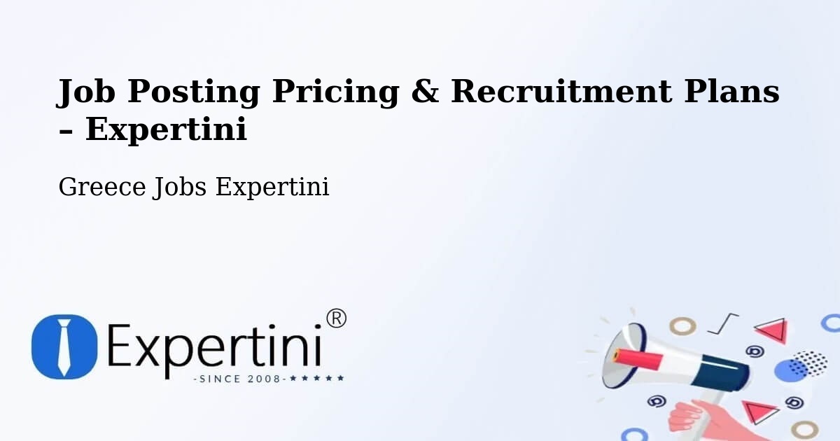 Job Posting Pricing & Recruitment Plans – Dióni - Dióni, Greece Jobs Expertini